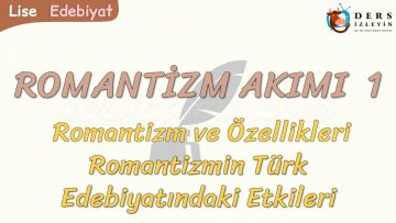 ROMANTİZM AKIMI – 1