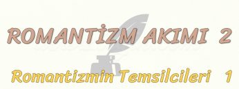 ROMANTİZM AKIMI – 2