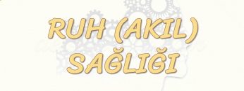 RUH (AKIL) SAĞLIĞI