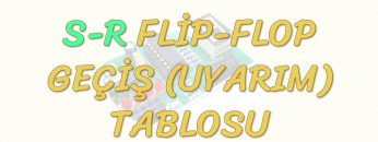 S-R FLİP-FLOP GEÇİŞ TABLOSU