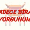 SADECE BİRAZ YORGUNUM (ÇİNCE) 73. DERS