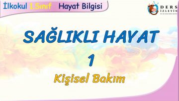 SAĞLIKLI HAYAT – 1 / KİŞİSEL BAKIM