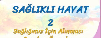 SAĞLIKLI HAYAT – 2 / SAĞLIĞIMIZ İÇİN ALINMASI GEREKEN ÖNLEMLER