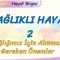 SAĞLIKLI HAYAT – 2 / SAĞLIĞIMIZ İÇİN ALINMASI GEREKEN ÖNLEMLER