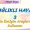 SAĞLIKLI HAYAT – 3 / KİTLE İLETİŞİM ARAÇLARININ KULLANIMI