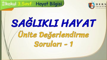 SAĞLIKLI HAYAT / ÜNİTE DEĞERLENDİRME SORULARI – 1