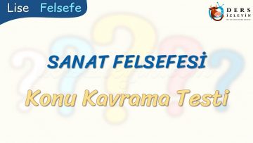 SANAT FELSEFESİ / KONU KAVRAMA TESTİ