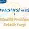 SANAT FELSEFESİ VE ESTETİK – 1 / GÜZELLİK PROBLEMİ – ESTETİK YARGI