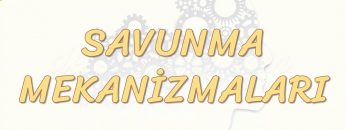 SAVUNMA MEKANİZMALARI