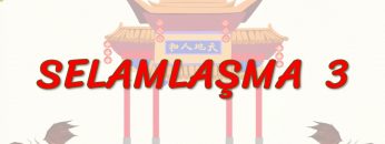 SELAMLAŞMA – 3 (ÇİNCE) 3. DERS