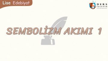 SEMBOLİZM AKIMI – 1
