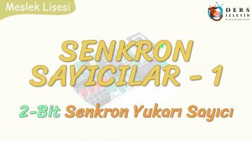 SENKRON SAYICILAR – 1 / 2 BİT SENKRON YUKARI SAYICI