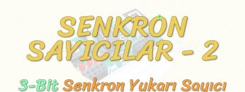 SENKRON SAYICILAR – 2 / 3 BİT SENKRON YUKARI SAYICI