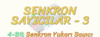 SENKRON SAYICILAR – 3 / 4 BİT SENKRON YUKARI SAYICI
