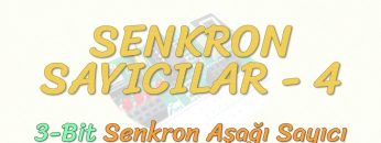 SENKRON SAYICILAR – 4 / 3 BİT SENKRON AŞAĞI SAYICI