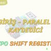SERİ GİRİŞ – PARALEL ÇIKIŞ KAYDEDİCİ