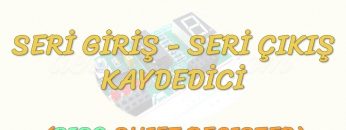 SERİ GİRİŞ – SERİ ÇIKIŞ KAYDEDİCİ