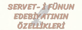 SERVET-İ FÜNUN EDEBİYATININ ÖZELLİKLERİ
