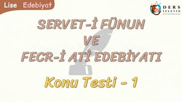 SERVET-İ FÜNUN VE FECR-İ ATİ EDEBİYATI / KONU TESTİ – 1