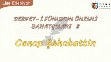 SERVET-İ FÜNUNUN ÖNEMLİ SANATÇILARI – 2