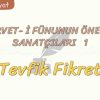 SERVET-İ FÜNUNUN ÖNEMLİ SANATÇILARI – 1