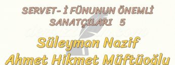 SERVET-İ FÜNUNUN ÖNEMLİ SANATÇILARI – 5
