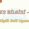 SES BİLGİSİ – 1 / BÜYÜK ÜNLÜ UYUMU