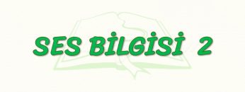 SES BİLGİSİ – 2