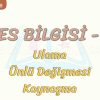 SES BİLGİSİ – 7 / ULAMA – ÜNLÜ DEĞİŞMESİ – KAYNAŞMA