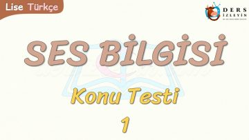 SES BİLGİSİ / KONU TESTİ – 1