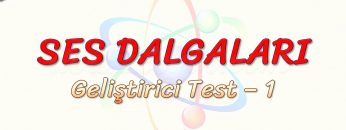 SES DALGALARI / GELİŞTİRİCİ TEST – 1