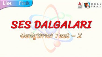 SES DALGALARI / GELİŞTİRİCİ TEST – 2