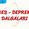 SES – DEPREM DALGALARI