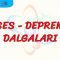 SES – DEPREM DALGALARI