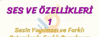 SES VE ÖZELLİKLERİ – 1 / SESİN YAYILMASI