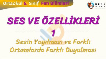 SES VE ÖZELLİKLERİ – 1 / SESİN YAYILMASI