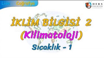 SICAKLIK – 1 (İKLİM BİLGİSİ – 2) (TYT)