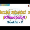 SICAKLIK – 2 (İKLİM BİLGİSİ – 3) (TYT)