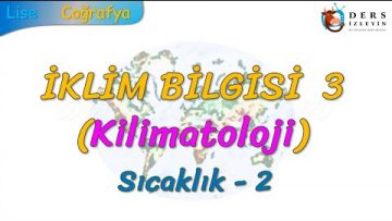 SICAKLIK – 2 (İKLİM BİLGİSİ – 3) (TYT)