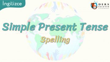 Simple Present Tense / Spelling 52. Ders