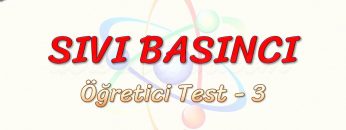 SIVI BASINCI / ÖĞRETİCİ TEST – 3