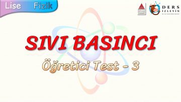 SIVI BASINCI / ÖĞRETİCİ TEST – 3