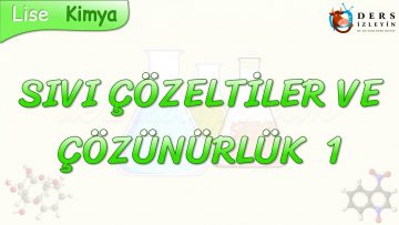 SIVI ÇÖZELTİLER VE ÇÖZÜNÜRLÜK – 1