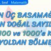 SON ÜÇ BASAMAĞI SIFIR OLAN DOĞAL SAYILARI 10-100-1000E KISA YOLDAN BÖLME