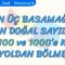 SON ÜÇ BASAMAĞI SIFIR OLAN DOĞAL SAYILARI 10-100-1000E KISA YOLDAN BÖLME