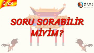 SORU SORABİLİR MİYİM (ÇİNCE) 38. DERS