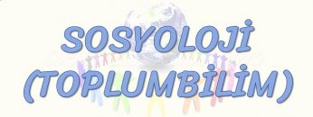 SOSYOLOJİ