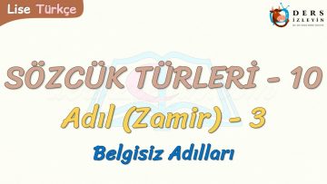 SÖZCÜK TÜRLERİ – 10 / ADIL – 3