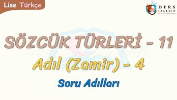 SÖZCÜK TÜRLERİ – 11 / ADIL – 4
