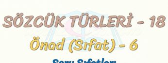 SÖZCÜK TÜRLERİ – 18 / ÖNAD – 6